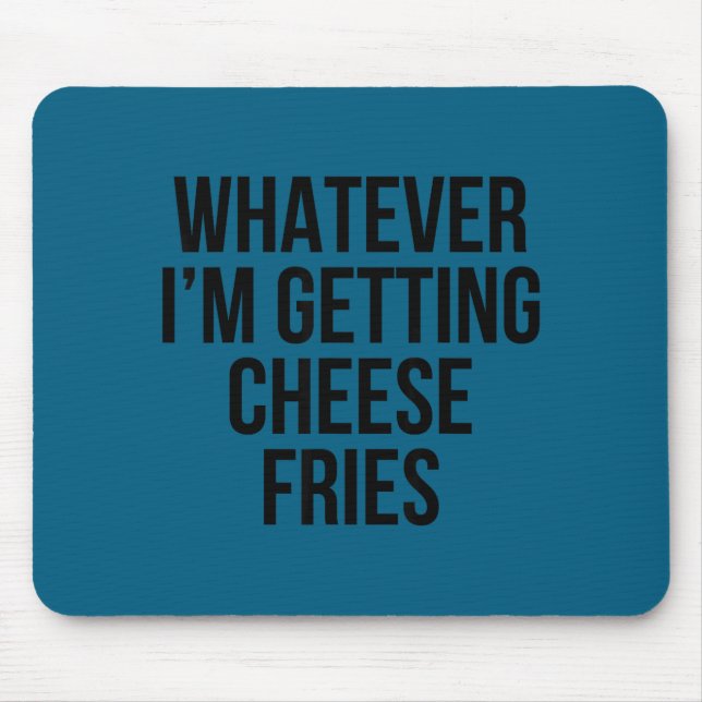 Whatever Getting Cheese Fries Food Illustration Mouse Mat (Front)