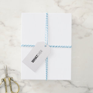 'WHATEVER' GIFT TAGS