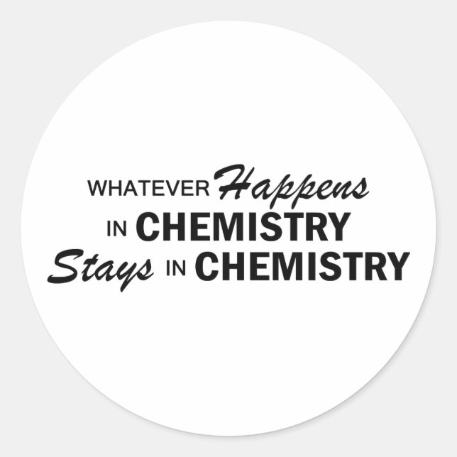 Whatever Happens - Chemistry Classic Round Sticker (Front)