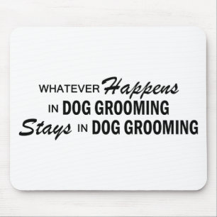 Whatever Happens - Dog Grooming Mouse Mat