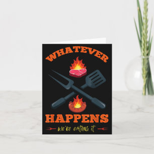 Whatever Happens Eating Funny Sarcastic Humour Card
