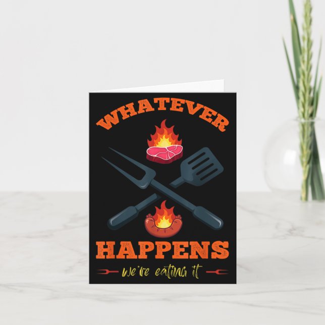 Whatever Happens Eating Funny Sarcastic Humour Card (Front)