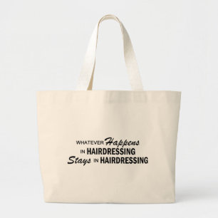 Whatever Happens - Hairdressing Large Tote Bag