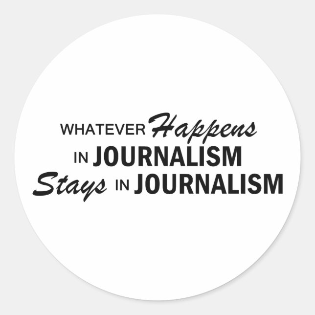 Whatever Happens - Journalism Classic Round Sticker (Front)