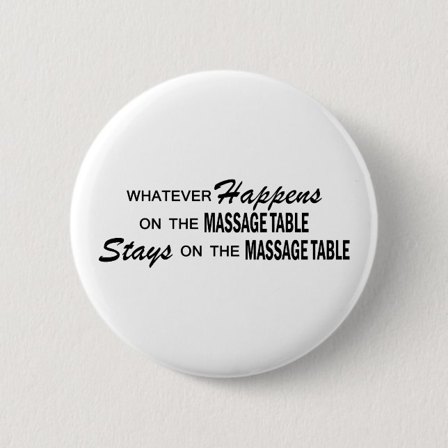 Whatever Happens - Massage Table 6 Cm Round Badge (Front)