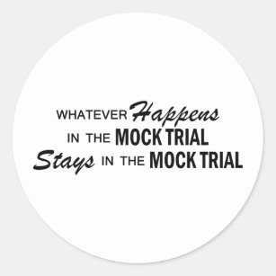 Whatever Happens - Mock Trial Classic Round Sticker