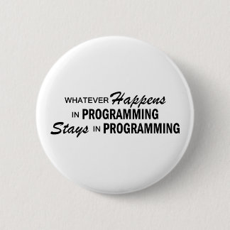 Whatever Happens - Programming 6 Cm Round Badge
