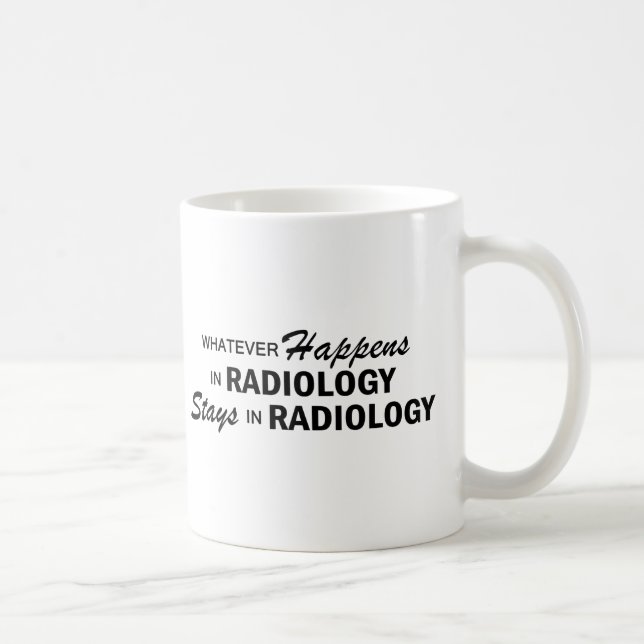 Whatever Happens - Radiology Coffee Mug (Right)