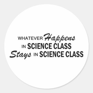 Whatever Happens - Science Class Classic Round Sticker