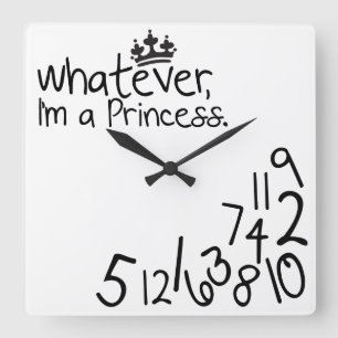 Whatever, I'm a Princess Square Wall Clock