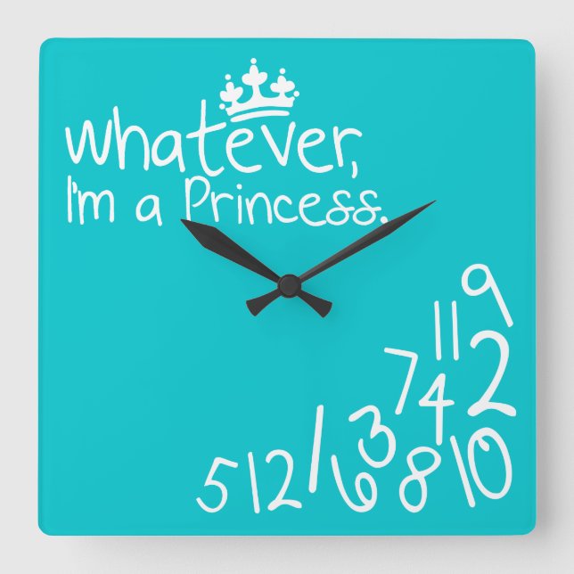 Whatever, I'm a Princess Square Wall Clock (Front)