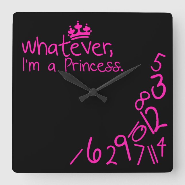 Whatever, I'm a Princess Square Wall Clock (Front)