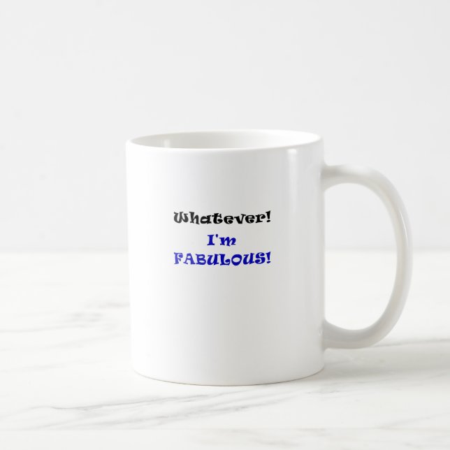 Whatever I'm Fabulous Coffee Mug (Right)