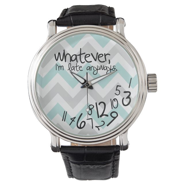 whatever, I'm late anyway - blue and grey chevron Watch (Front)