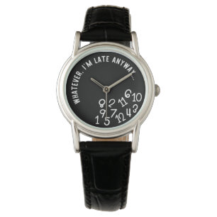 Whatever, I'm Late Anyway, Funny Black on White Watch