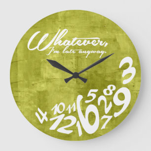 Whatever, I'm late anyway Large Clock