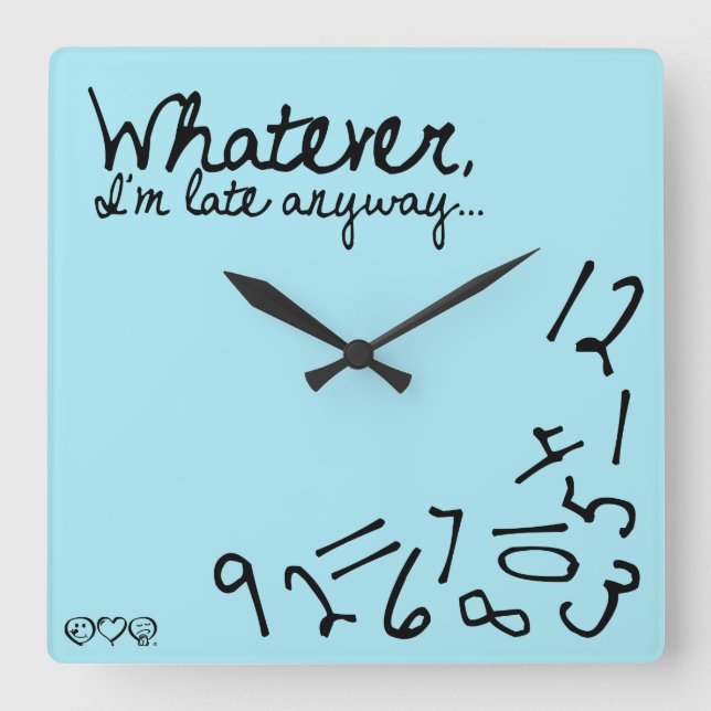 whatever, I'm late anyway - light blue Square Wall Clock (Front)