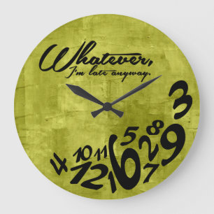 Whatever, I'm late anyway - lime green Large Clock