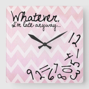 whatever, I'm late anyway - Pastel Pink Square Wall Clock