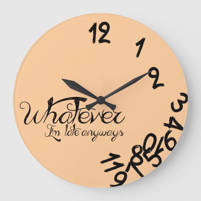 Whatever, I'm late anyway (peach) Wall Clock (Front)