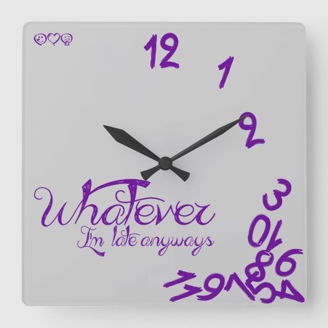 Whatever, I'm Late Anyways - #660198 Square Wall Clock (Front)