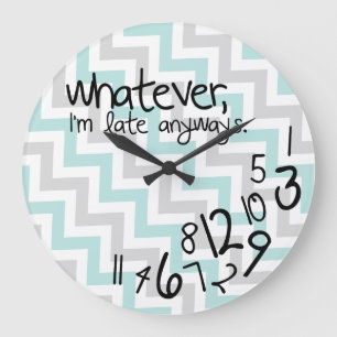 Whatever, I'm late anyways - blue & gray chevron Large Clock