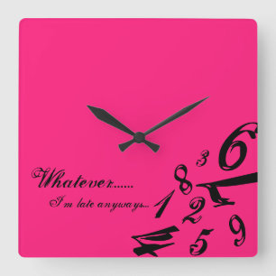 Whatever I'm Late Anyways Clock Time Numbers Hours