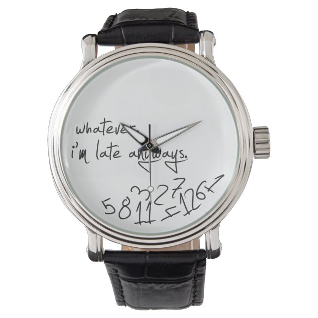 whatever, I'm late anyways - modern black & white Watch (Front)