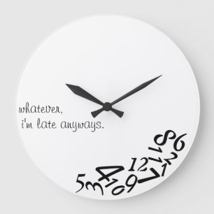 ~Whatever, I'm Late Anyways~ WALL CLOCK, CUSTOMIZE Large Clock