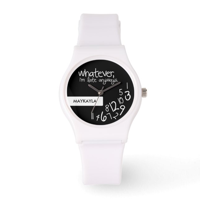 whatever, I'm late anyways Watch (Front)