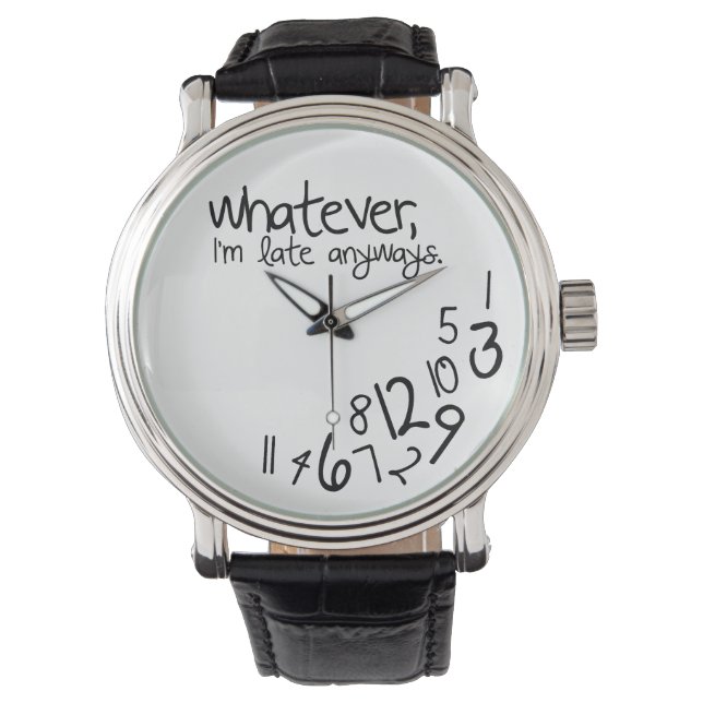 Whatever, I'm late anyways Watch (Front)