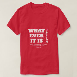 Whatever It Is... - A MisterP Shirt