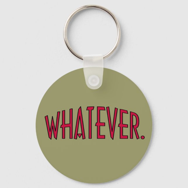 Whatever. Key Ring (Front)