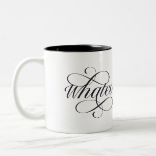 Whatever Let It Happen Two-Tone Coffee Mug