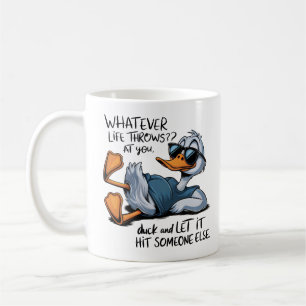 Whatever Life Throws At You Duck  Coffee Mug