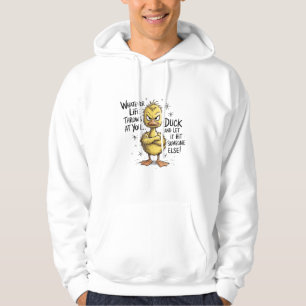 Whatever Life Throws At You Duck Funny Quote Hoodie
