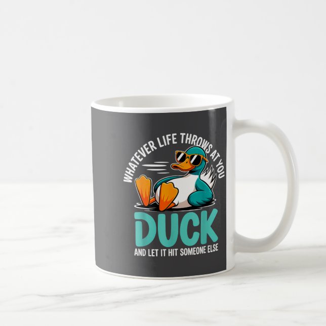 Whatever Life Throws At You Duck Funny Quote Humor Coffee Mug (Right)
