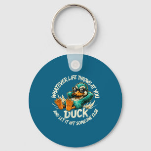 Whatever Life Throws At You Duck Funny Quote Humor Key Ring