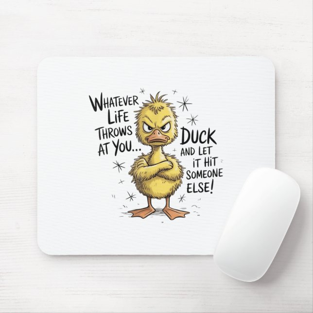 Whatever Life Throws At You Duck Funny Quote  Mouse Mat (With Mouse)
