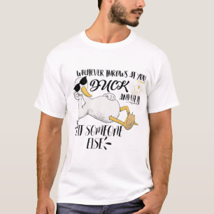 Whatever Life Throws at You, Duck  T-Shirt