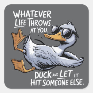 Whatever Life Throws At You Funny Sarcastic Duck  Square Sticker