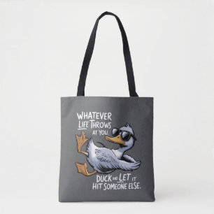 Whatever Life Throws At You Funny Sarcastic Duck  Tote Bag