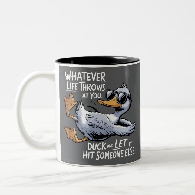 Whatever Life Throws At You Funny Sarcastic Duck  Two-Tone Coffee Mug (Left)