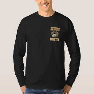 Whatever Makes My Oyster Moister Minimalist Seafoo T-Shirt
