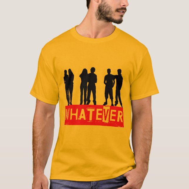 Whatever makes you happy T-Shirt (Front)