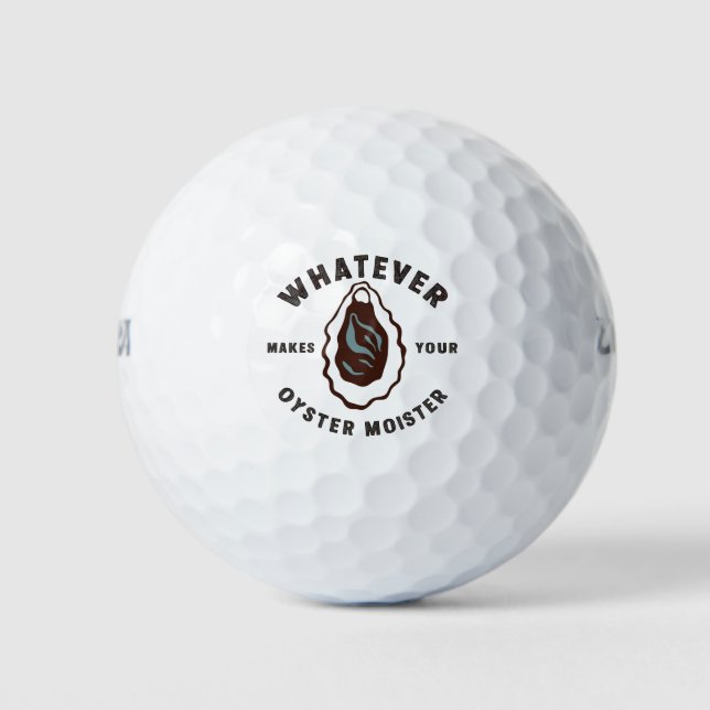 Whatever Makes Your Oyster Moister Funny SeaFood  Golf Balls (Front)