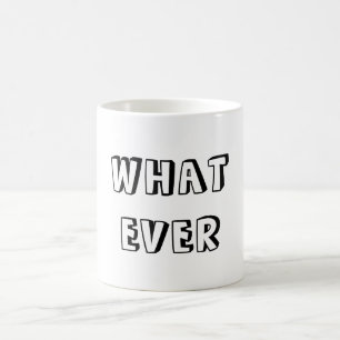 Whatever Mug
