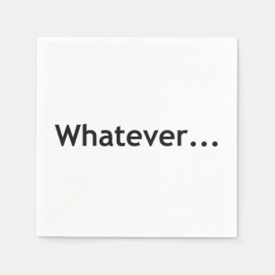 Whatever Napkin