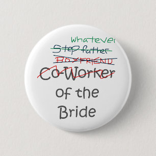 Whatever of the Bride 6 Cm Round Badge