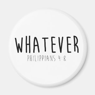 Whatever Philippians 4:8 Round Magnet